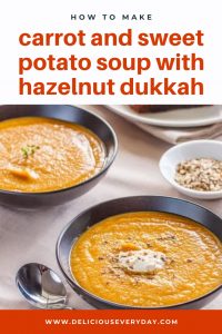 Carrot and Sweet Potato Soup with Hazelnut Dukkah