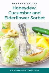 Honeydew Cucumber and Elderflower Sorbet