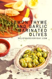 Lemon Thyme and Garlic Marinated Olives