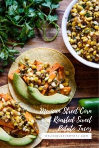 Mexican Street Corn and Roasted Sweet Potato Tacos