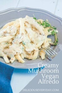 Creamy Mushroom Vegan Alfredo dairy free