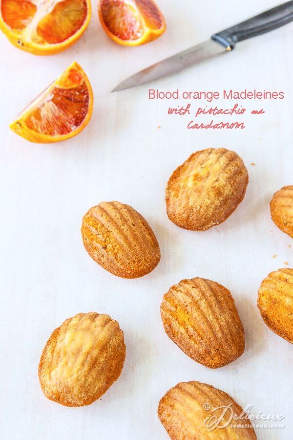 Blood Orange Madeleines with pistachio and cardamom recipe | Get the recipe at deliciouseveryday.com